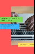 Google Searching Like A Pro