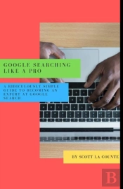 Google Searching Like A Pro