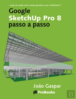 Bertrand.pt - Google Sketchup Pro 8 Passo A Passo