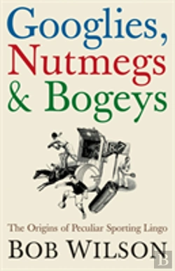 Bertrand.pt - Googlies, Nutmegs And Bogeys
