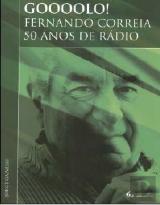 Goooolo! - Fernando Correia 50 Anos de Rádio