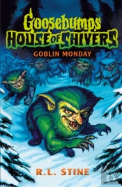 Goosebumps: House Of Shivers 2: Goblin Monday