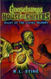 Goosebumps: House Of Shivers 3: Night Of The Living Mummy