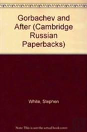 Gorbachev And After
