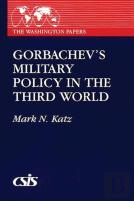 Gorbachev'S Military Policy In The Third World