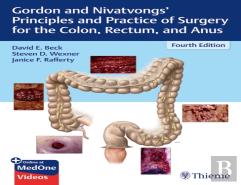 Gordon And Nivatvongs' Principles And Practice Of Surgery For The Colon, Rectum, And Anus