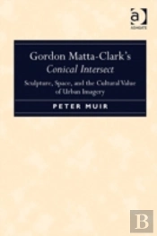 Gordon Matta-Clark'S Conical Intersect