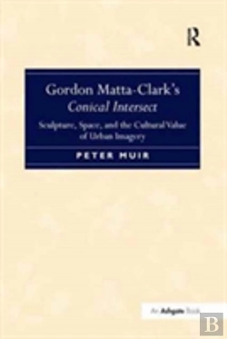 Bertrand.pt - Gordon Matta-Clark'S Conical Intersect