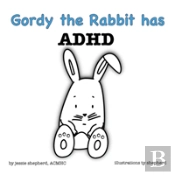 Gordy The Rabbit Has Adhd