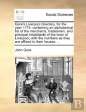 Gore'S Liverpool Directory, For The Year