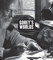 Gorey'S Worlds