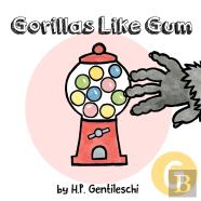 Gorillas Like Gum
