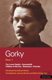 Gorky Plays'Enemies', The 'Lower Depths', 'Summerfolk', 'Children Of The Sun'