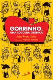 Gorrinho, Uma Loucura Crônica