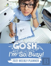 Gosh, I'M So Busy!