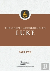 Gospel According To Luke, Part Two