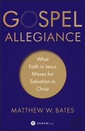 Gospel Allegiance Â€“ What Faith In Jesus Misses For Salvation In Christ