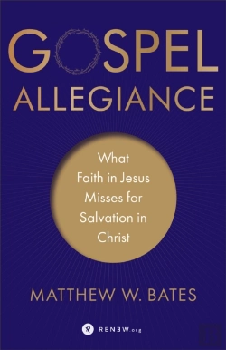 Bertrand.pt - Gospel Allegiance Â€“ What Faith In Jesus Misses For Salvation In Christ