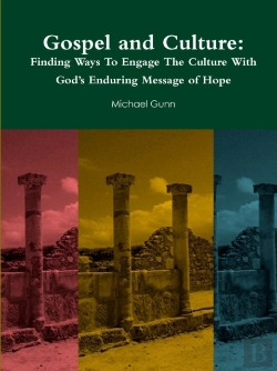 Bertrand.pt - Gospel And Culture: Finding Ways To Engage The Culture With God'S Enduring Message Of Hope