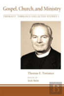 Gospel, Church, And Ministry