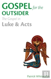 Gospel For The Outsider: The Gospel In Luke & Acts