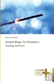 Gospel Magic For Preachers