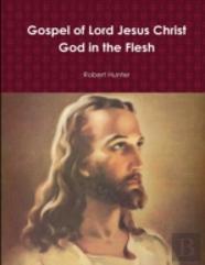 Gospel Of Lord Jesus Christ God In The Flesh
