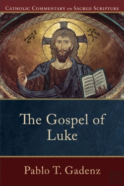 Bertrand.pt - Gospel Of Luke (Catholic Commentary On Sacred Scripture)