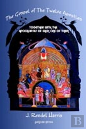 Gospel Of The Twelve Apostles, Together With The Apocalypses Of Each One Of Them