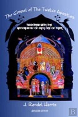 Bertrand.pt - Gospel Of The Twelve Apostles, Together With The Apocalypses Of Each One Of Them