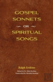 Gospel Sonnets: Or Spiritual Songs In Si