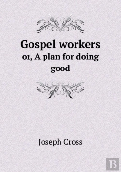 Bertrand.pt - Gospel Workers Or, A Plan For Doing Good