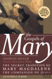 Gospels Of Mary: The Secret Tradition Of Mary Magdalene, The Companion O F Jesus