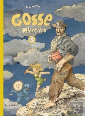 Gosse Tome 3 : Gosse Et La Myrtille