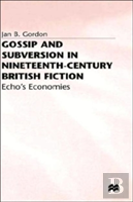 Gossip And Subversion In Nineteenth-Century British Fiction