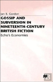 Gossip And Subversion In Nineteenth-Century British Fiction