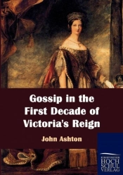 Gossip In The First Decade Of Victoria'S Reign