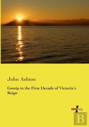 Gossip In The First Decade Of Victorias Reign