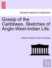 Gossip Of The Caribbees. Sketches Of Ang