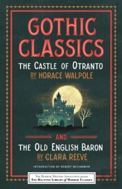Gothic Classics: The Castle Of Otranto And The Old English Baron