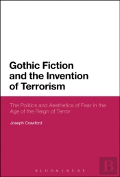 Gothic Fiction And The Invention Of Terrorism