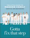 Gotta Fix That Step: The Little Guide To Modern Family