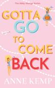 Gotta Go To Come Back