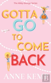 Gotta Go To Come Back
