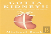 Gotta Kidney?!