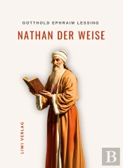 Gotthold Ephraim Lessing Nathan Der Weis - Ein Dramatisches Gedicht In F