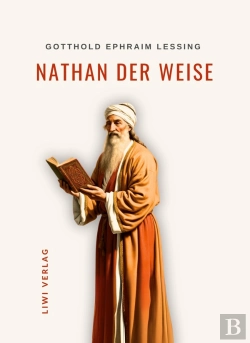 Bertrand.pt - Gotthold Ephraim Lessing Nathan Der Weis - Ein Dramatisches Gedicht In F