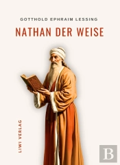 Gotthold Ephraim Lessing Nathan Der Weis - Ein Dramatisches Gedicht In F