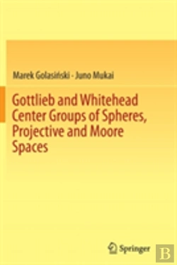 Bertrand.pt - Gottlieb And Whitehead Center Groups Of Spheres, Projective And Moore Spaces