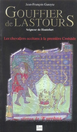 Bertrand.pt - Gouffier De Lastours ; Seigneur De Hautefort Ou Les Chevaliers Occitan À La Première Croisade